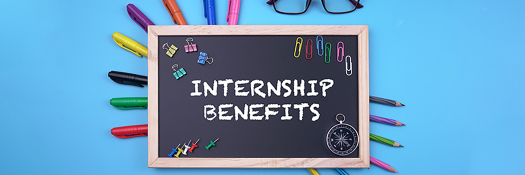 Advantages Of Internships For Students And Freshers